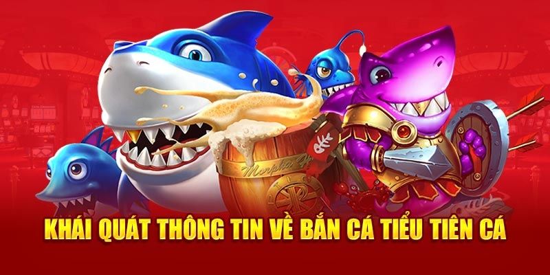 Hiểu biết về game bắn cá tiểu tiên cá