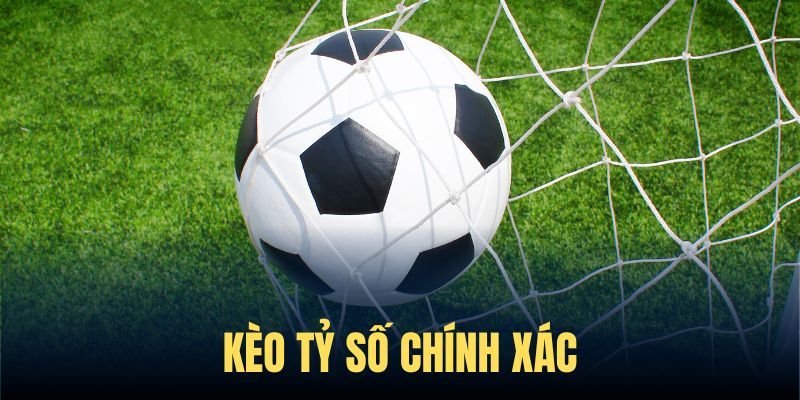 Khái quát kèo tỷ số chính xác Bet88